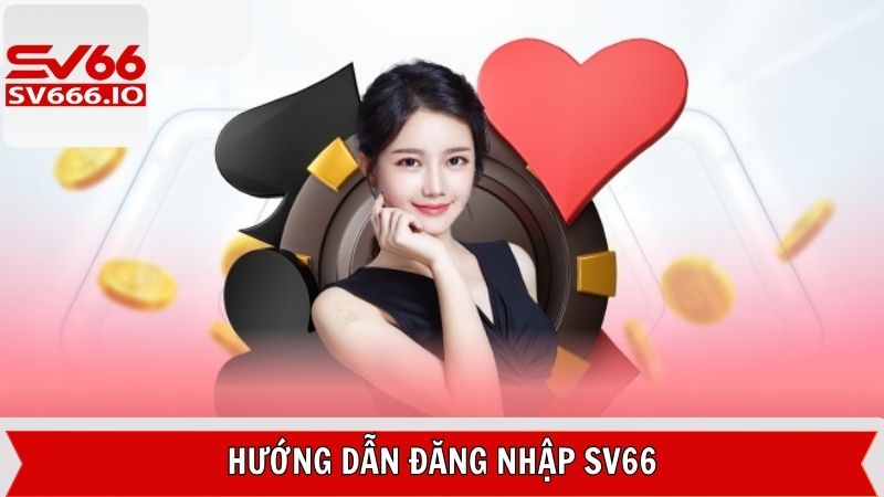 Hướng dẫn thao tác đăng nhập SV66