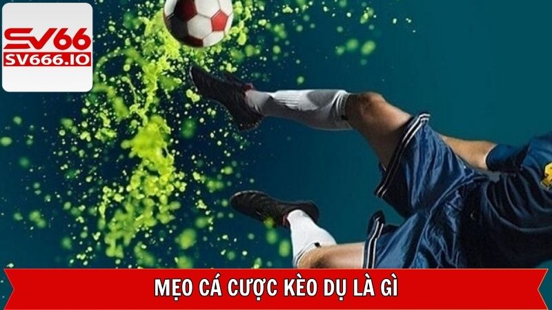 Bí quyết không sập bẫy kèo dụ của nhà cái 