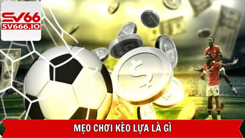 Trọn bộ bí kíp đánh kèo lựa trăm trận trăm thắng 