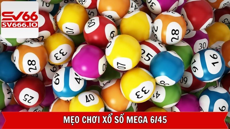 Chiến thuật thắng đậm trong Mega 6/45