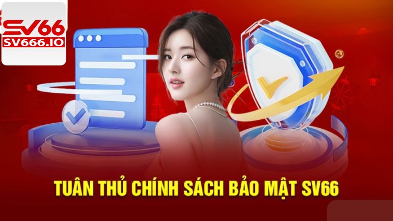 Nghĩa vụ của hội viên trong chính sách bảo mật SV66