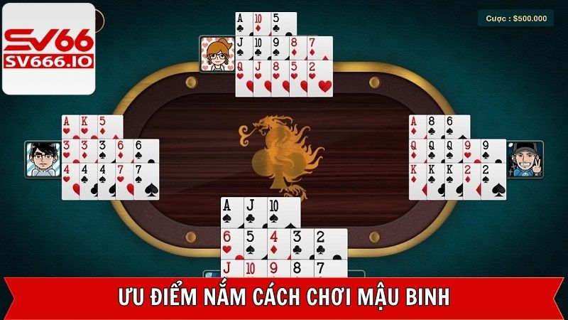 Những ưu điểm nổi trội khi nắm rõ các quy tắc trong mậu binh